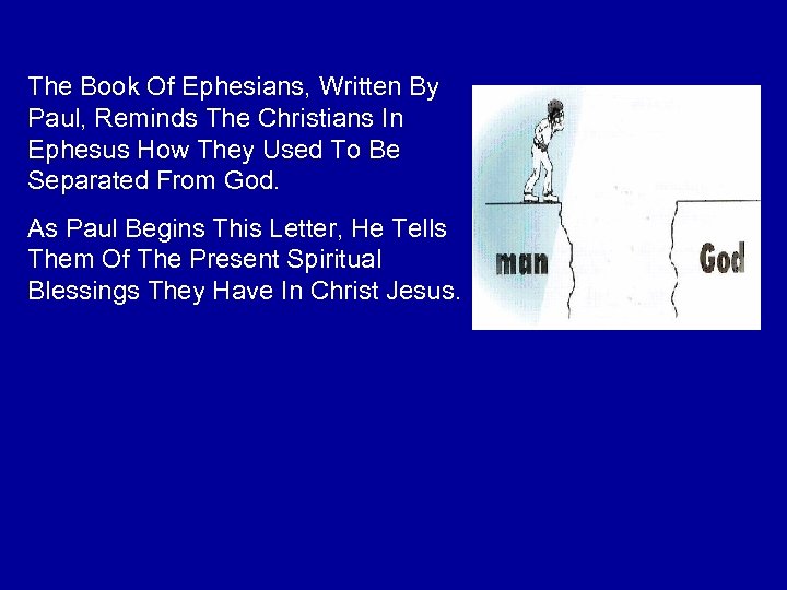 The Book Of Ephesians, Written By Paul, Reminds The Christians In Ephesus How They