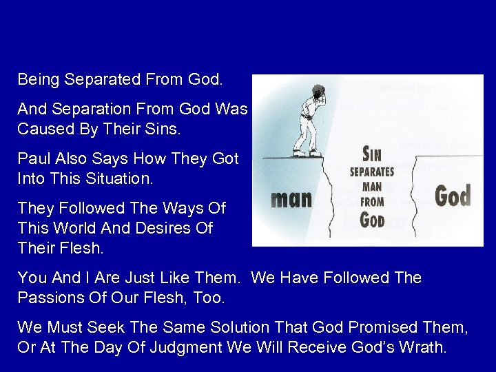 Being Separated From God. And Separation From God Was Caused By Their Sins. Paul