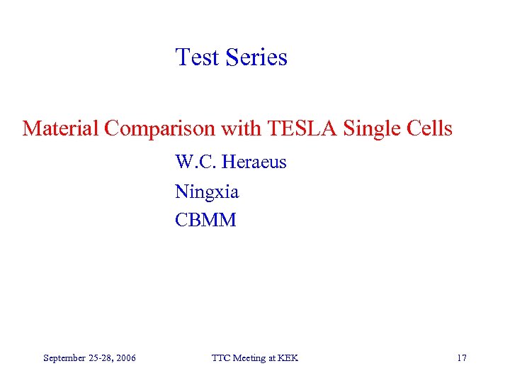 Test Series Material Comparison with TESLA Single Cells W. C. Heraeus Ningxia CBMM September