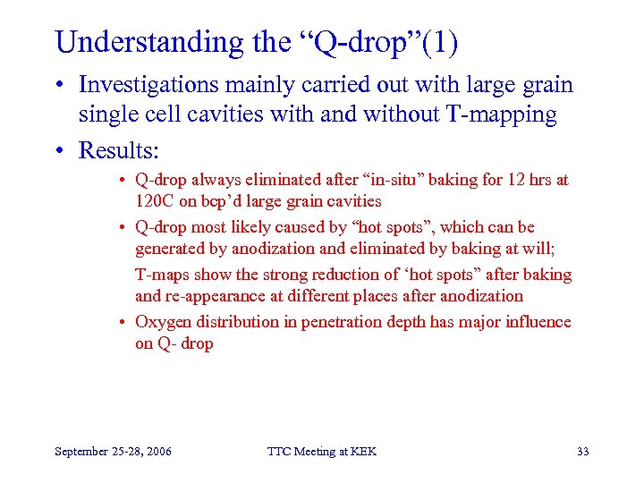 Understanding the “Q-drop”(1) • Investigations mainly carried out with large grain single cell cavities