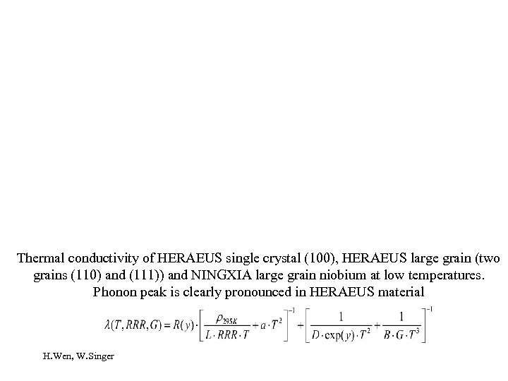 Thermal conductivity of HERAEUS single crystal (100), HERAEUS large grain (two grains (110) and