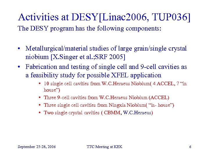 Activities at DESY[Linac 2006, TUP 036] The DESY program has the following components: •