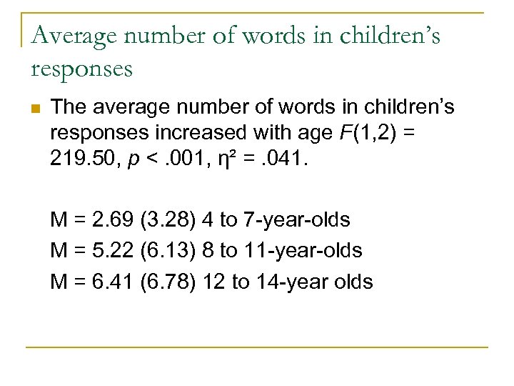 Average number of words in children’s responses n The average number of words in