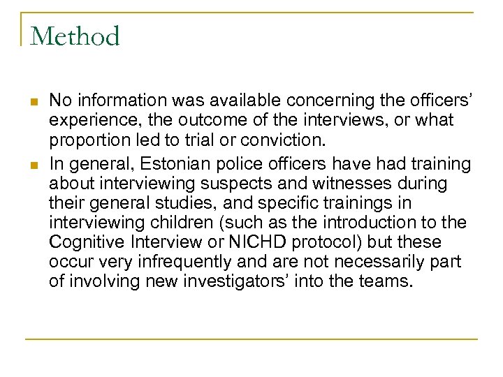 Method n n No information was available concerning the officers’ experience, the outcome of