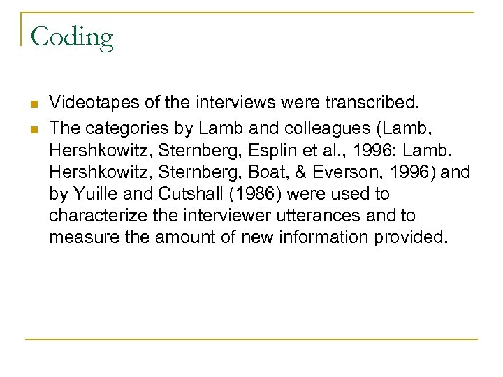 Coding n n Videotapes of the interviews were transcribed. The categories by Lamb and