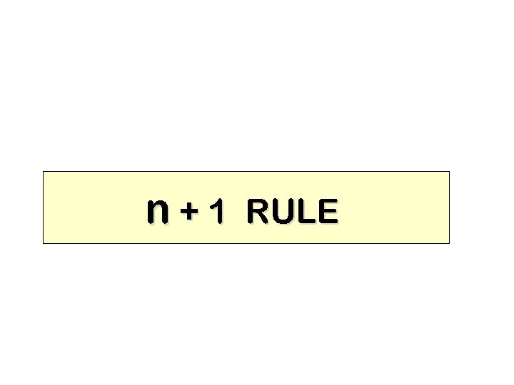 n+1 RULE 