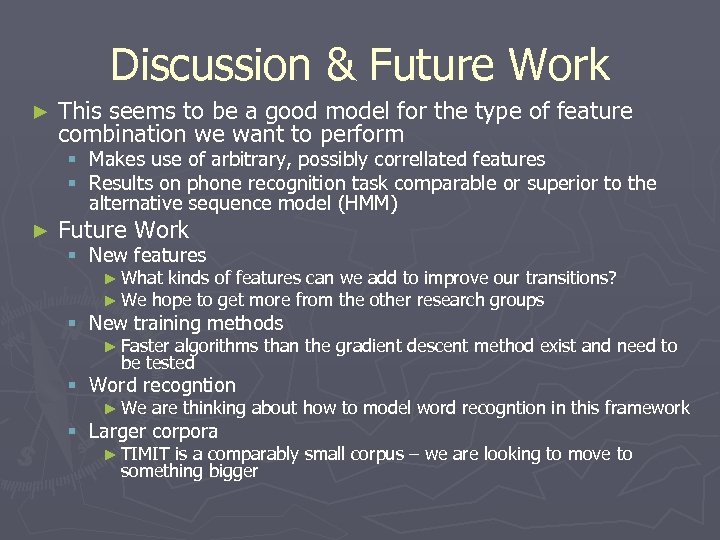 Discussion & Future Work ► This seems to be a good model for the