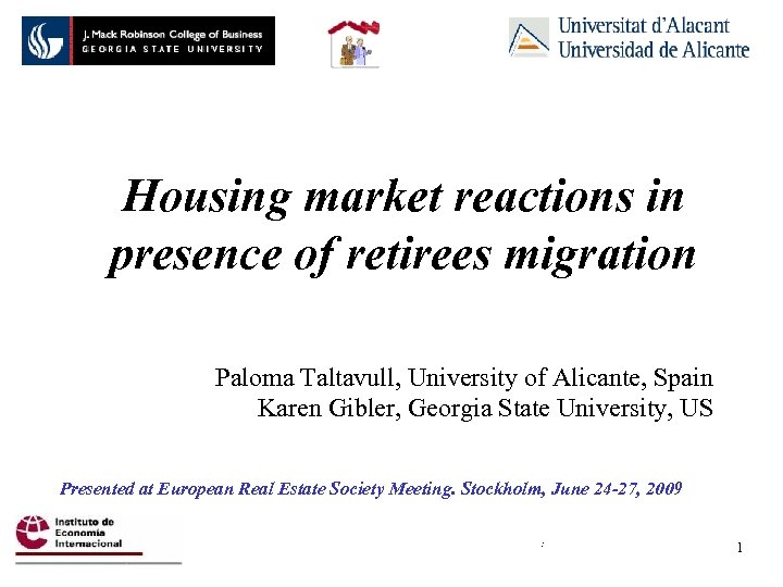 Housing market reactions in presence of retirees migration Paloma Taltavull, University of Alicante, Spain