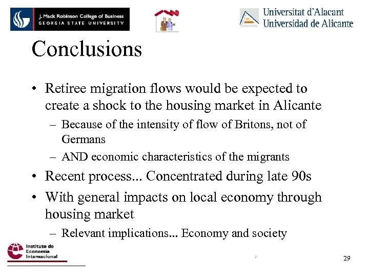 Conclusions • Retiree migration flows would be expected to create a shock to the