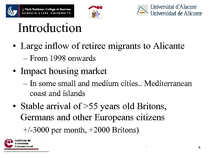 Introduction • Large inflow of retiree migrants to Alicante – From 1998 onwards •