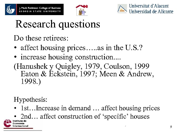 Research questions Do these retirees: • affect housing prices…. . as in the U.