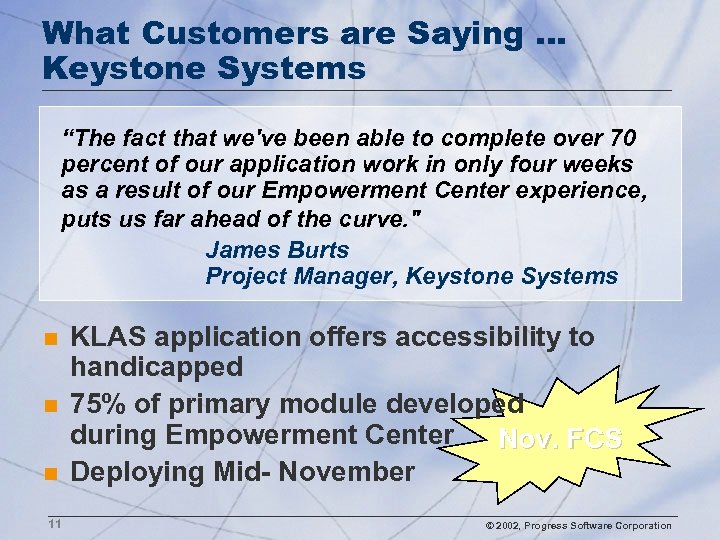 What Customers are Saying … Keystone Systems “The fact that we've been able to