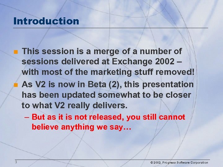 Introduction n n This session is a merge of a number of sessions delivered