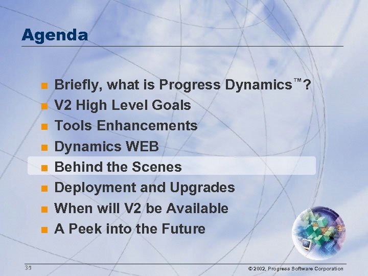 Agenda n n n n 35 Briefly, what is Progress Dynamics™? V 2 High