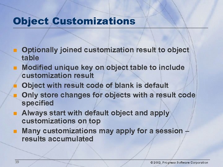 Object Customizations n n n 39 Optionally joined customization result to object table Modified