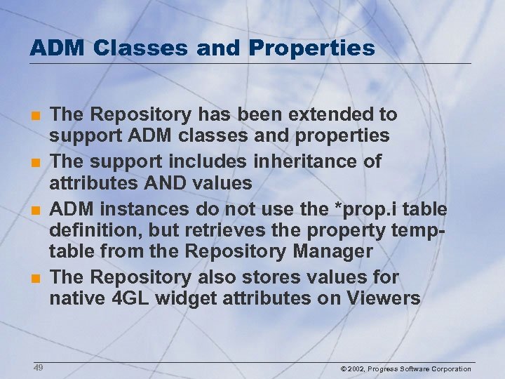 ADM Classes and Properties n n 49 The Repository has been extended to support