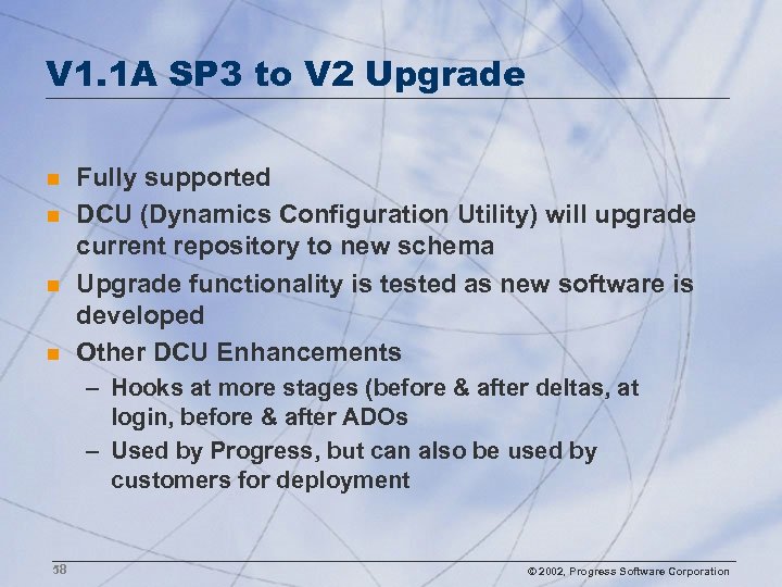 V 1. 1 A SP 3 to V 2 Upgrade n n Fully supported