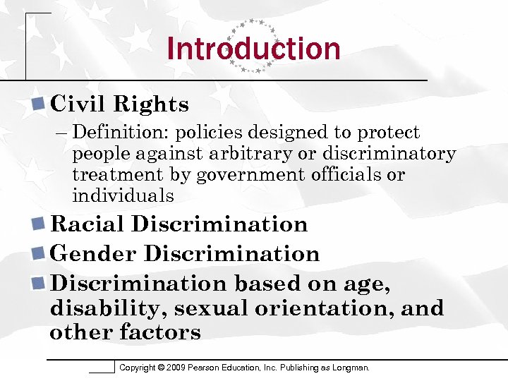Introduction Civil Rights – Definition: policies designed to protect people against arbitrary or discriminatory