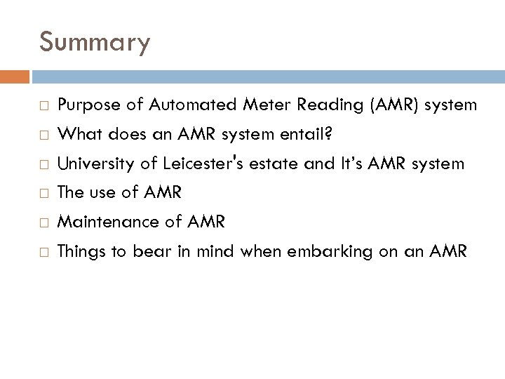 Summary Purpose of Automated Meter Reading (AMR) system What does an AMR system entail?