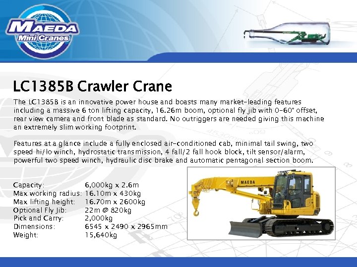LC 1385 B Crawler Crane The LC 1385 B is an innovative power house