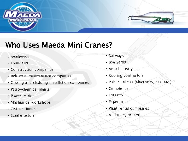 Who Uses Maeda Mini Cranes? • Steelworks • Railways • Foundries • Boatyards •