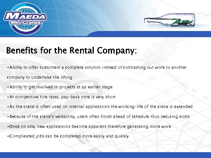 Benefits for the Rental Company: • Ability to offer customers a complete solution instead