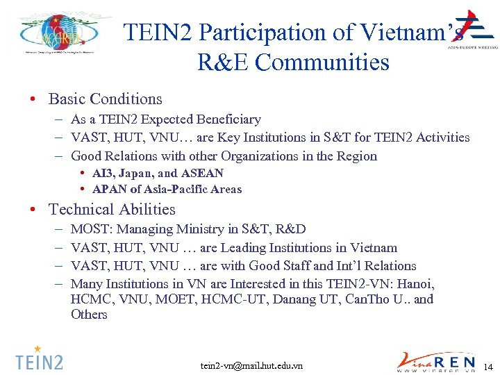 TEIN 2 Participation of Vietnam’s R&E Communities • Basic Conditions – As a TEIN