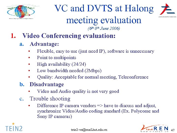 VC and DVTS at Halong meeting evaluation (6 th-8 th June 2006) 1. Video