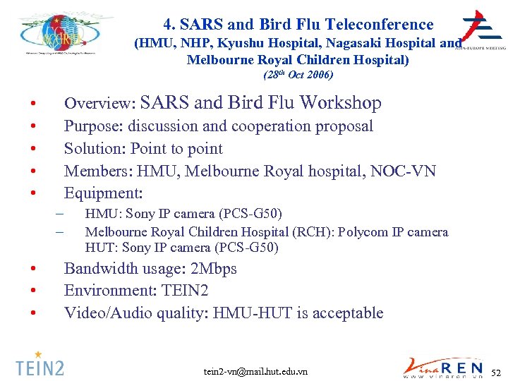 4. SARS and Bird Flu Teleconference (HMU, NHP, Kyushu Hospital, Nagasaki Hospital and Melbourne