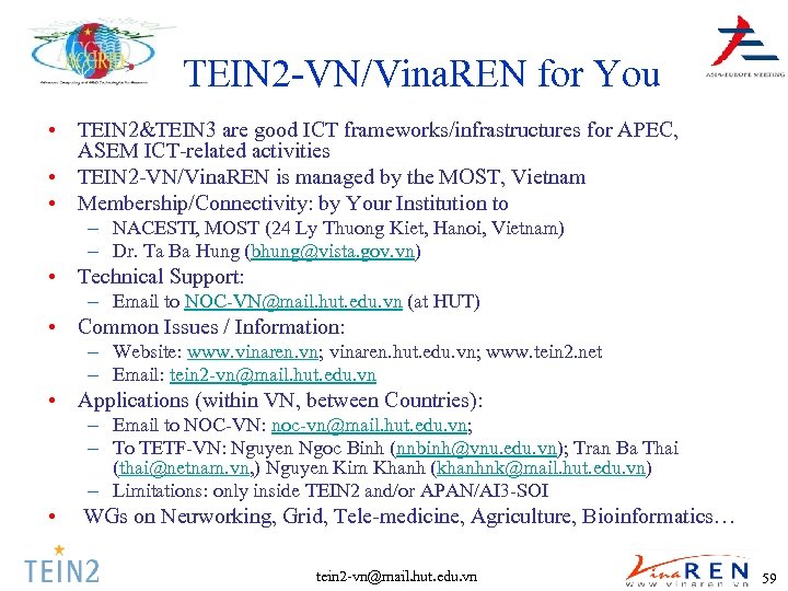 TEIN 2 -VN/Vina. REN for You • TEIN 2&TEIN 3 are good ICT frameworks/infrastructures