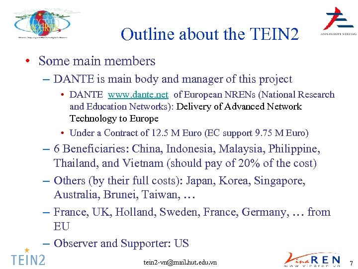 Outline about the TEIN 2 • Some main members – DANTE is main body