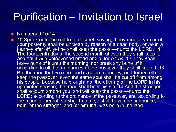 Purification – Invitation to Israel Numbers 9: 10 -14 10 Speak unto the children