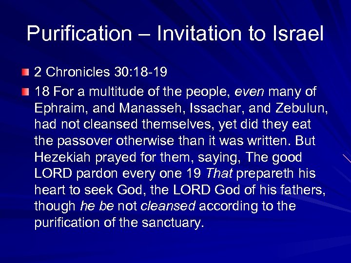 Purification – Invitation to Israel 2 Chronicles 30: 18 -19 18 For a multitude