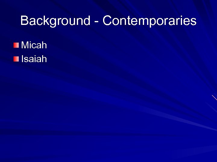 Background - Contemporaries Micah Isaiah 