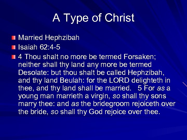 A Type of Christ Married Hephzibah Isaiah 62: 4 -5 4 Thou shalt no