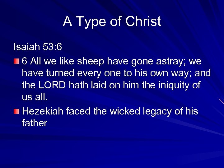 A Type of Christ Isaiah 53: 6 6 All we like sheep have gone