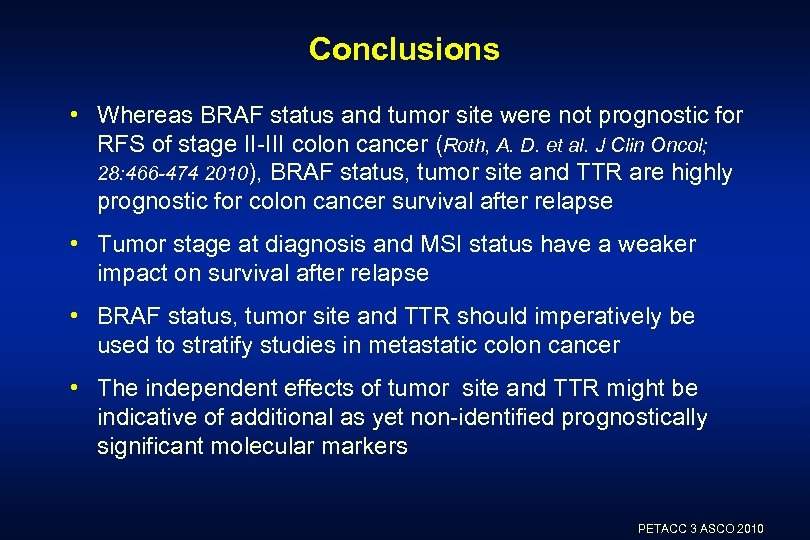 Conclusions • Whereas BRAF status and tumor site were not prognostic for RFS of