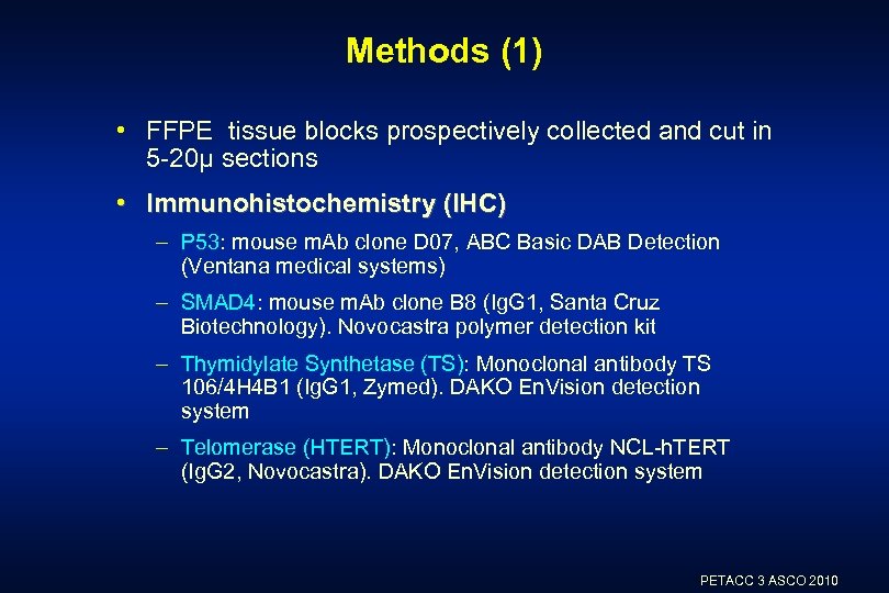 Methods (1) • FFPE tissue blocks prospectively collected and cut in 5 -20µ sections