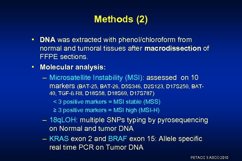 Methods (2) • DNA was extracted with phenol/chloroform from normal and tumoral tissues after