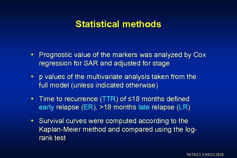 Statistical methods • Prognostic value of the markers was analyzed by Cox regression for