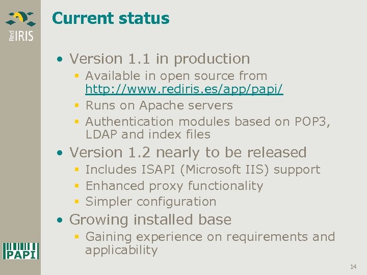 Current status • Version 1. 1 in production § Available in open source from