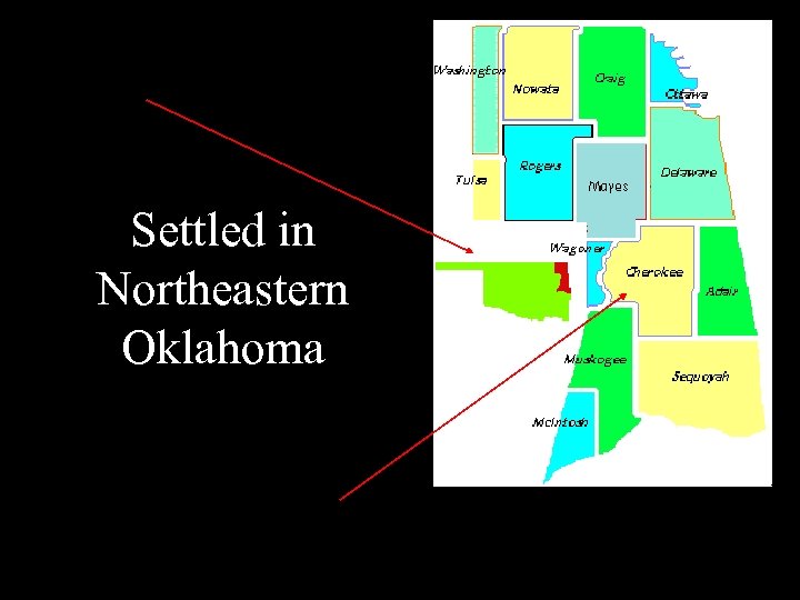 Settled in Northeastern Oklahoma 