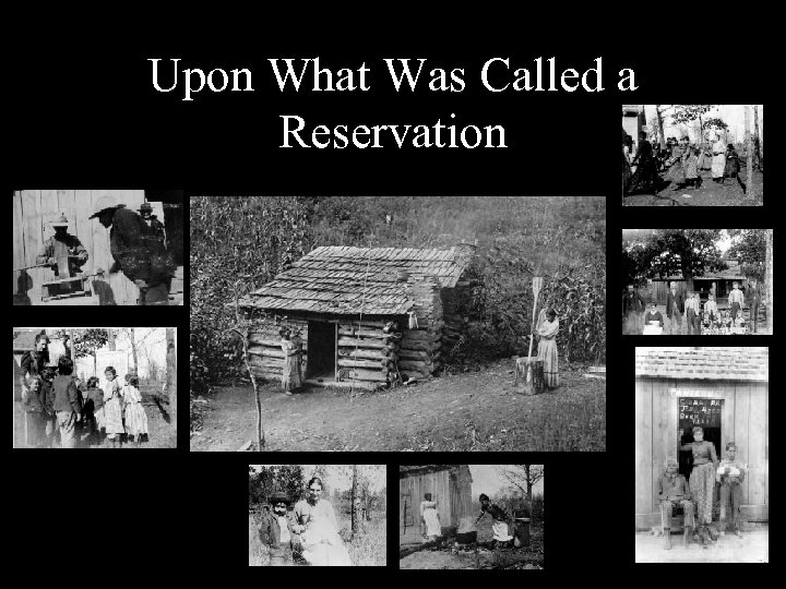 Upon What Was Called a Reservation 