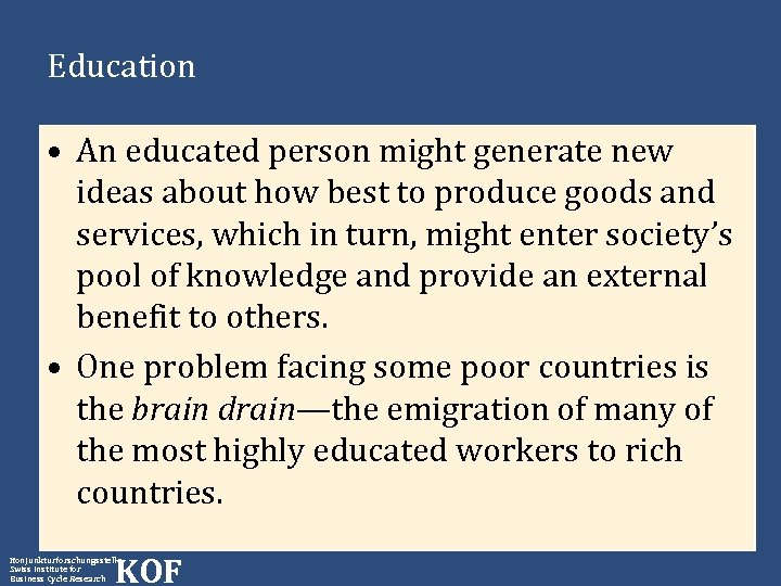 Education • An educated person might generate new ideas about how best to produce