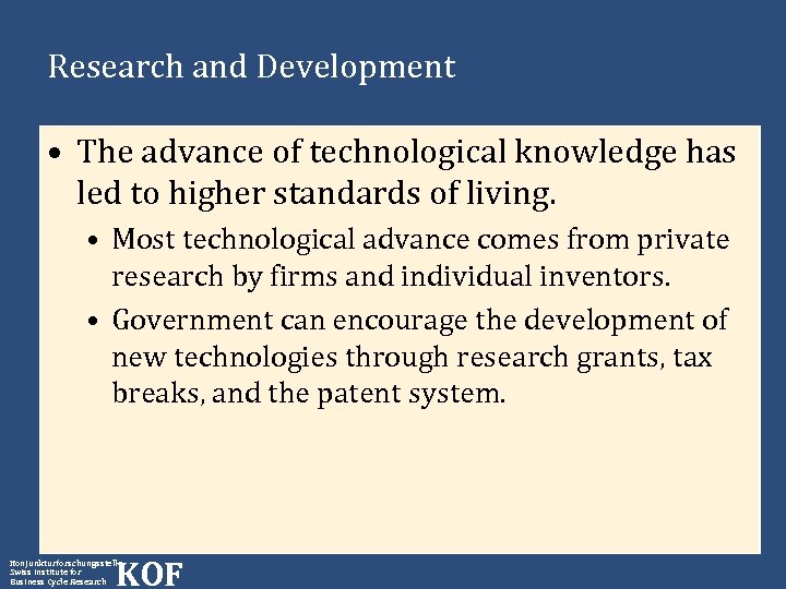 Research and Development • The advance of technological knowledge has led to higher standards