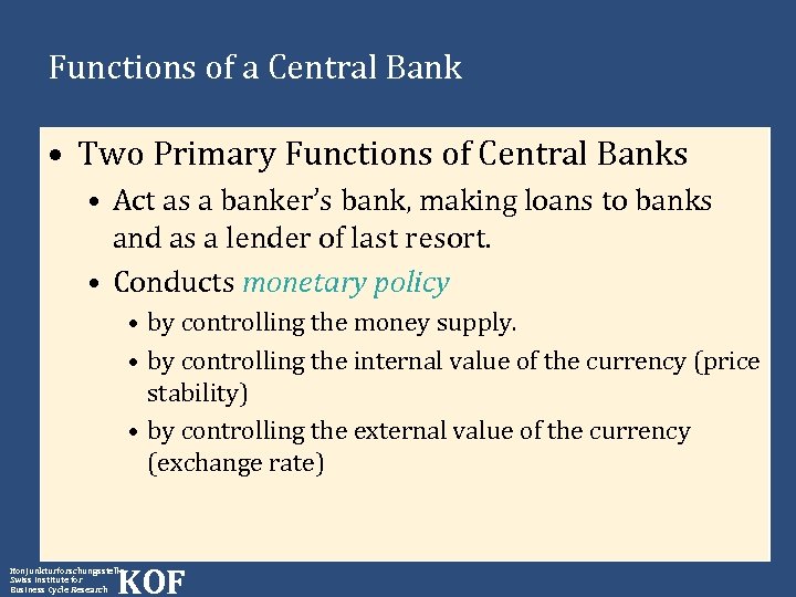 Functions of a Central Bank • Two Primary Functions of Central Banks • Act
