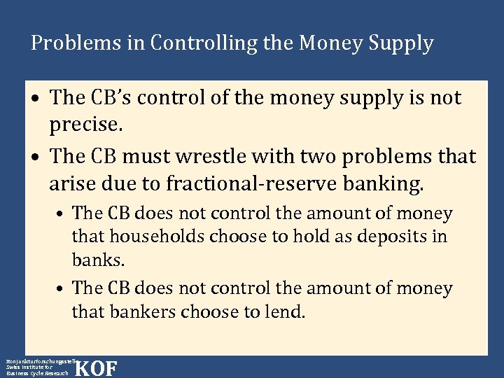 Problems in Controlling the Money Supply • The CB’s control of the money supply