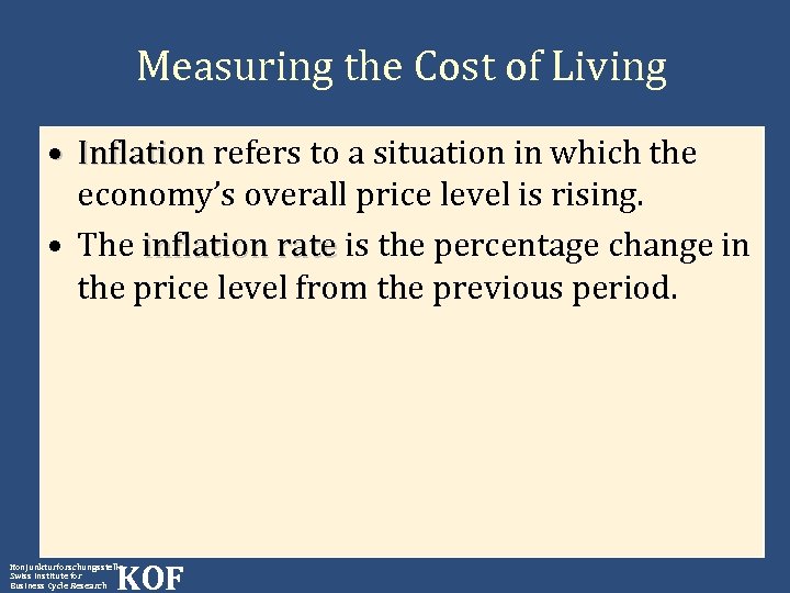 Measuring the Cost of Living • Inflation refers to a situation in which the