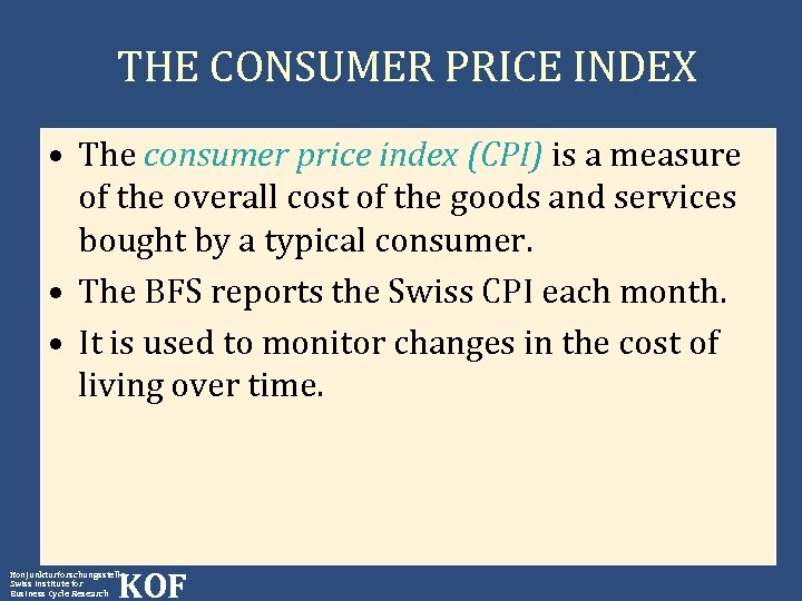 THE CONSUMER PRICE INDEX • The consumer price index (CPI) is a measure of
