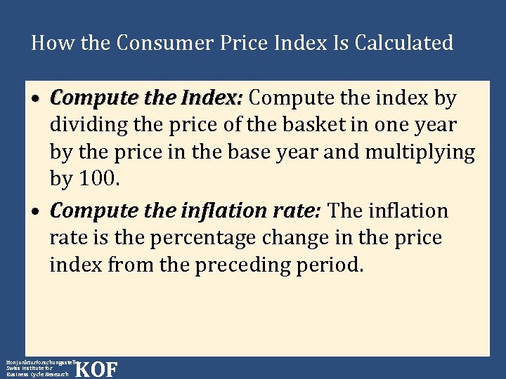How the Consumer Price Index Is Calculated • Compute the Index: Compute the index